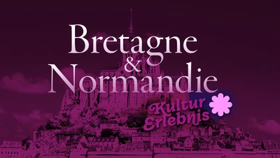 Bretagne und Normandie Gruppenreise, Kulturreise, Studienreise